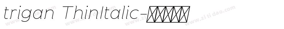 trigan ThinItalic字体转换